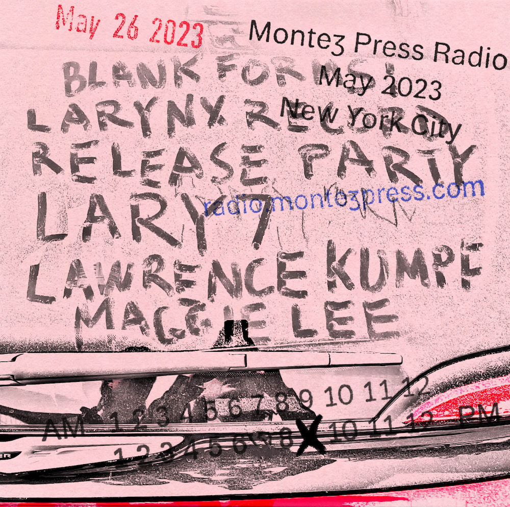 Flyer for the Larynx release party at Montez Press Radio with Lary 7, Lawrence Kumpf, and Maggie Lee.